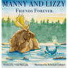 Manny and Lizzy: Friends Forever - Hardcover