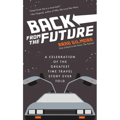 Back from the Future: A Celebration of the Greatest Time Travel Story Ever Told - Hardcover
