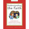 Understanding the Faith New ESV Edition: A Workbook for Communicants Classes and Others Preparing to Make a Public Confession of Faith - Paperback