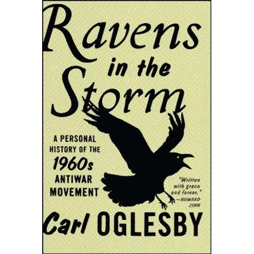 Ravens in the Storm: A Personal History of the 1960s Anti-War Movement - Paperback