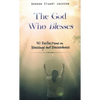 The God Who Blesses: 50 Reflections on Blessings and Blessedness - Hardcover