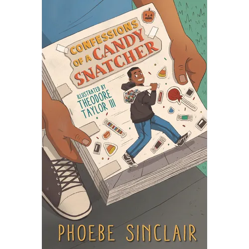 Confessions of a Candy Snatcher: (A Halloween-Themed Middle Grade Novel Exploring Friendship, Identity, and Accountability for Kids Ages 10-14) - Hardcover