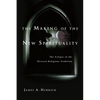 The Making of the New Spirituality: The Eclipse of the Western Religious Tradition - Paperback