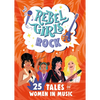Rebel Girls Rock: 25 Tales of Women in Music - Paperback