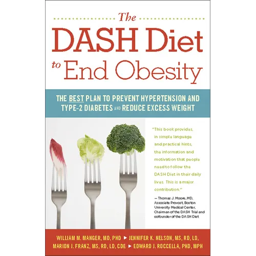 The Dash Diet to End Obesity: The Best Plan to Prevent Hypertension and Type-2 Diabetes and Reduce Excess Weight - Hardcover