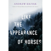 Like the Appearance of Horses - Hardcover
