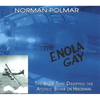 The Enola Gay: The B-29 That Dropped the Atomic Bomb on Hiroshima - Paperback