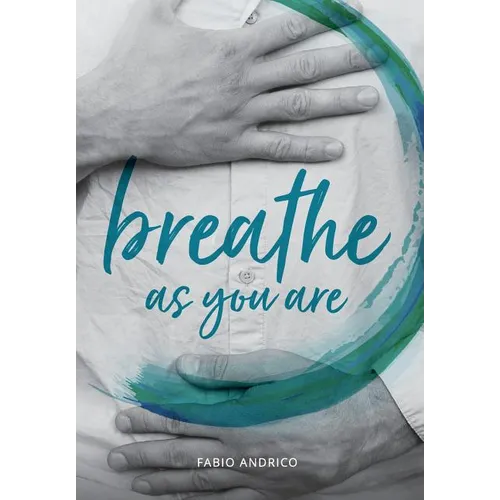 Breathe As You Are: Harmonious Breathing for Everyone - Paperback