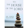 To the House of the Lord - Paperback