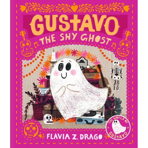 Gustavo, the Shy Ghost: (A Halloween Picture Book Celebrating Friendship, Courage, and Cultural Traditions - For Toddlers, Preschoolers, and 1-2 Grade - Hardcover