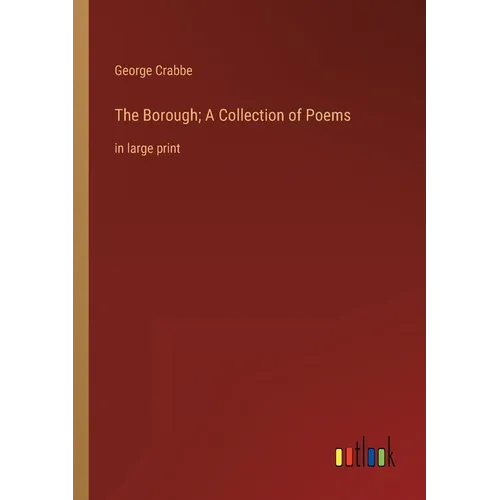 The Borough; A Collection of Poems: in large print - Paperback