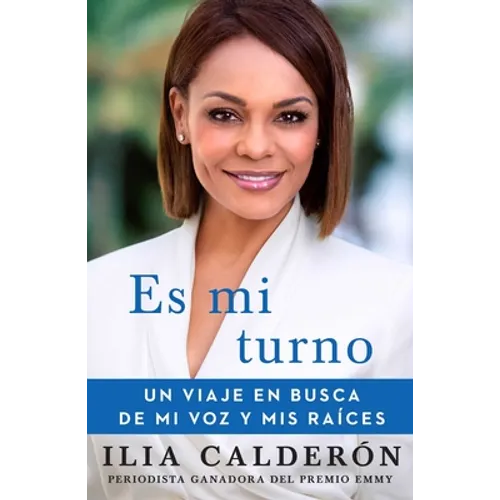 Es Mi Turno (My Time to Speak Spanish Edition): Un Viaje En Busca de Mi Voz Y MIS Raíces - Paperback