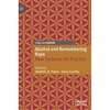 Alcohol and Remembering Rape: New Evidence for Practice - Hardcover