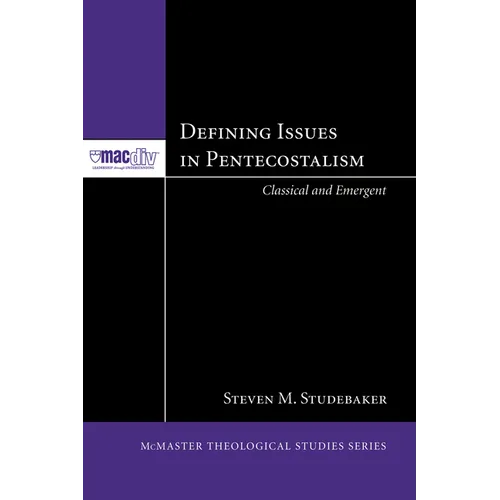 Defining Issues in Pentecostalism: Classical and Emergent - Paperback