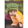 Autumn (A Season of Memories): A Gift Book / Activity Book / Picture Book for Alzheimer's Patients and Seniors with Dementia - Paperback