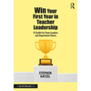 Win Your First Year in Teacher Leadership: A Toolkit for Team Leaders and Department Chairs - Paperback