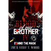 Blood of My Brother IV: Behind The Mask - Paperback