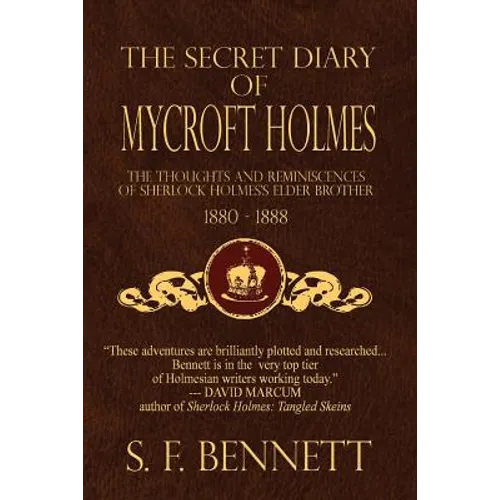 The Secret Diary of Mycroft Holmes: The Thoughts and Reminiscences of Sherlock Holmes's Elder Brother, 1880-1888 - Paperback