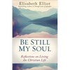 Be Still My Soul: Reflections on Living the Christian Life - Paperback
