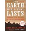 The Earth Is All That Lasts: Crazy Horse, Sitting Bull, and the Last Stand of the Great Sioux Nation - Paperback