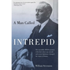 Man Called Intrepid: The Incredible WWII Narrative of the Hero Whose Spy Network and Secret Diplomacy Changed the Course of History - Paperback
