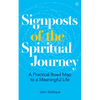 Signposts of the Spiritual Journey: A Practical Road Map to a Meaningful Life - Paperback