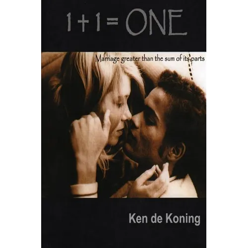 1 + 1 = One: Marriage Greater Than the Sum of Its Parts - Paperback