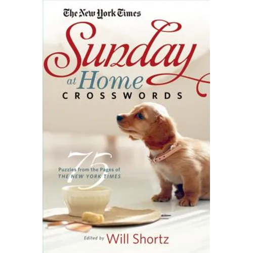 The New York Times Sunday at Home Crosswords: 75 Puzzles from the Pages of the New York Times - Paperback