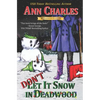 Don't Let it Snow in Deadwood - Paperback