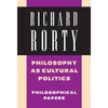 Philosophy as Cultural Politics: Volume 4: Philosophical Papers - Hardcover