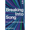 Breaking Into Song: Why You Shouldn't Hate Musicals - Paperback