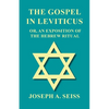 The Gospel in Leviticus - Or, An Exposition of The Hebrew Ritual - Paperback