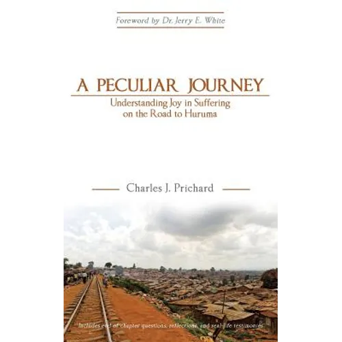 A Peculiar Journey: Understanding Joy in Suffering on the Road to Huruma - Paperback