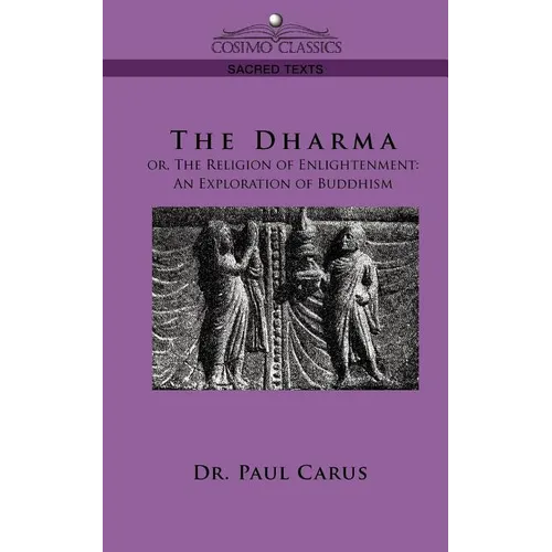 The Dharma: Or, the Religion of Enlightenment: An Exploration of Buddhism - Paperback