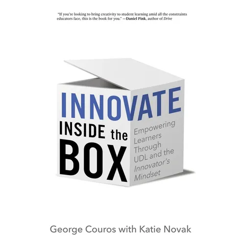 Innovate Inside the Box: Empowering Learners Through UDL and the Innovator's Mindset - Hardcover
