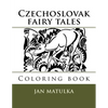 Czechoslovak fairy tales: Coloring book - Paperback