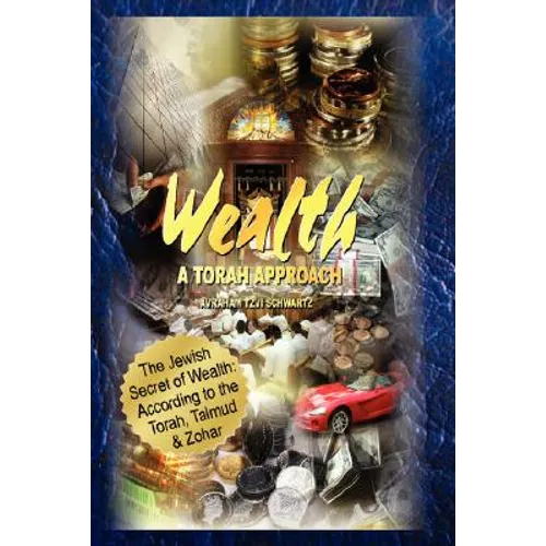 The Jewish Secret of Wealth: According to the Torah, Talmud & Zohar - Paperback