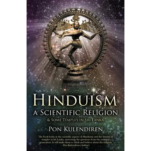 Hinduism a Scientific Religion: & Some Temples in Sri Lanka - Paperback