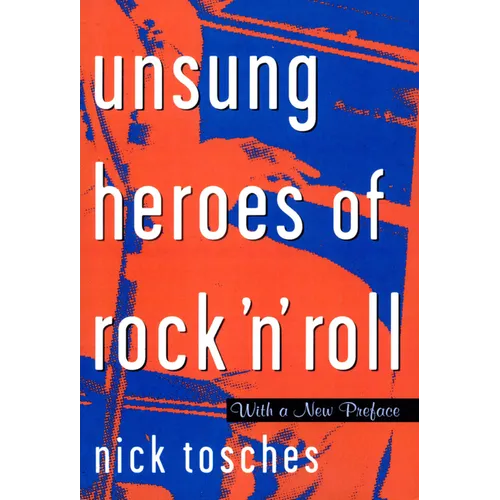 Unsung Heroes of Rock 'n' Roll: The Birth of Rock in the Wild Years Before Elvis - Paperback