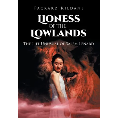 Lioness of the Lowlands: The Life Unusual of Salem Lenard - Hardcover