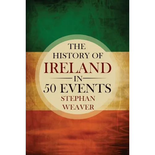 The History of Ireland in 50 Events - Paperback