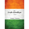 The Irish Goodbye - Paperback