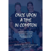 Once Upon A Time In Compton: From Gangsta Rap to Gang Wars... The Murders of Tupac & Biggie... This is the story of two men at the center of it all - Paperback
