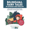 Bilingual Fairy Tales in Spanish and English: A Story Collection from Charles Perrault, James Planché, and Teodoro Baró y Sureda - Paperback