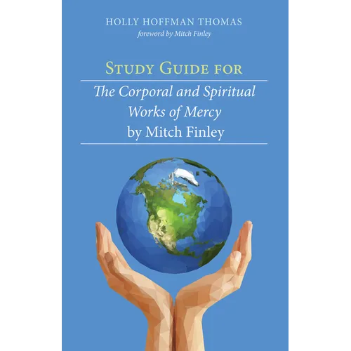 Study Guide for the Corporal and Spiritual Works of Mercy by Mitch Finley - Paperback