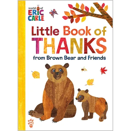 Little Book of Thanks from Brown Bear and Friends (World of Eric Carle): The Perfect Way to Say Thank You and Gift for Thanksgiving! - Hardcover