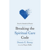 Breaking the Spiritual Care Code: Toward a Standard of Practice - Hardcover