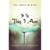 It Is This I Am: The Inner Mentor - Paperback
