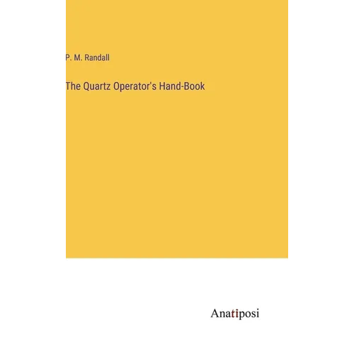 The Quartz Operator's Hand-Book - Hardcover