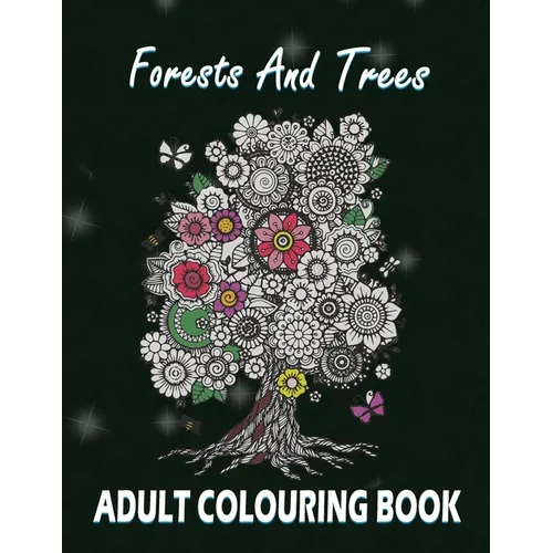 Forests and Trees Adult Colouring Book: 30 Forests and Trees Adult Colouring Images - Paperback
